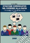 Strategie comunicative nel dissenso alla mafia. I messaggi e le testimonianze. E-book. Formato PDF ebook