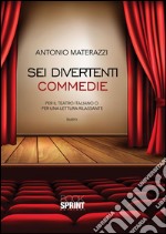 Sei divertenti commedie. E-book. Formato EPUB ebook