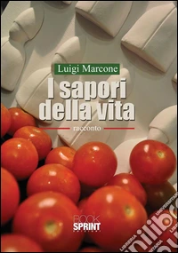 I sapori della vita. E-book. Formato PDF ebook