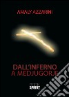 Dall inferno a Medjugorje. E-book. Formato PDF ebook