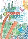 Bibliche favole. E-book. Formato PDF ebook