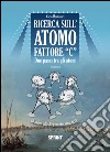 Ricerca sull’ATOMO Fattore “C”. E-book. Formato PDF ebook