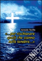 «…per rischiarare quelli che stanno nelle tenebre…». E-book. Formato EPUB ebook