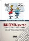 Incidentalmente a scuola me la cavo, in macchina non brillo. E-book. Formato PDF ebook di Gian Marco Sardi Enzino Cortese