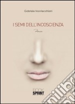 I semi dell'incoscienza. E-book. Formato EPUB ebook