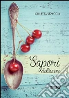 Sapori dell'anima. E-book. Formato EPUB ebook di Giulietta Straccia