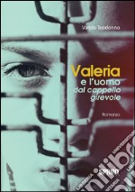 Valeria e l'uomo dal cappello girevole. E-book. Formato EPUB ebook