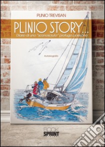 Plinio story... Diario di uno «sconosciuto» profugo polesano. E-book. Formato PDF ebook di Plinio Trevisan