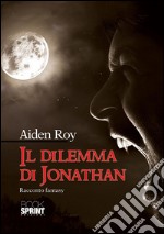 Il dilemma di Jonathan. E-book. Formato EPUB ebook