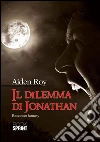 Il dilemma di Jonathan. E-book. Formato EPUB ebook di Aiden Roy