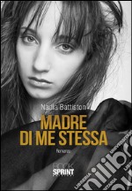 Madre di me stessa. E-book. Formato EPUB ebook