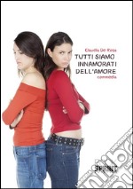 Tutti siamo innamorati dell’Amore. E-book. Formato EPUB ebook