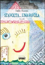 Stavolta... una favola. E-book. Formato EPUB ebook