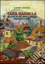 Tara Baralla. Racconti, facezie, liriche e aforismi, filastrocche e satire. E-book. Formato EPUB ebook