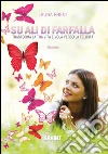 Su ali di farfalla. Trasforma la tua vita e vola verso la felicità. E-book. Formato EPUB ebook di Laura Freni