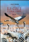 Le gru in volo per la felicità. E-book. Formato EPUB ebook di Lenuta Virlan