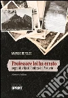 Professore lei ha errato. Segni di vita all'ombra del Vesuvio. E-book. Formato EPUB ebook di Maurilio De Felice