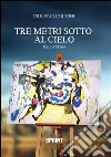 Tre metri sotto al cielo. E-book. Formato EPUB ebook di Giuliano Cuoghi