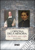 L'officina della memoria: Don Michele senior e figlio. E-book. Formato EPUB ebook