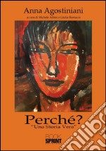 Perchè? "Una storia vera". E-book. Formato EPUB ebook