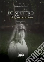 Lo spettro di Cassandra. E-book. Formato EPUB ebook