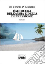 L'autocura dell'ansia e della depressione. E-book. Formato EPUB ebook