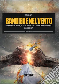 Bandiere nel vento. E-book. Formato EPUB ebook