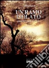 Un ramo isolato proteso verso il cielo. E-book. Formato EPUB ebook