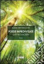 Poesie improvvisate a rime baciate. E-book. Formato EPUB