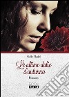 Le ultime dalie d'autunno. E-book. Formato EPUB ebook di Nelly Morini