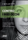 Contro i miei occhi. E-book. Formato EPUB ebook di Chiara Arciprete