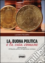 La buona politica e la casa comune. E-book. Formato EPUB ebook