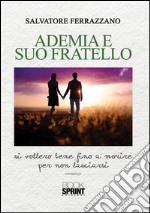 Ademia e suo fratello. E-book. Formato EPUB ebook