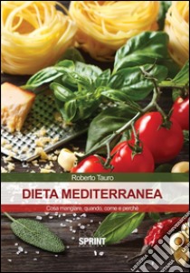 Dieta mediterranea. E-book. Formato PDF ebook di Roberto Tauro