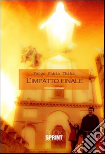 L'impatto finale. E-book. Formato EPUB ebook di Fatos Fabio Thika