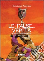 Le false...verità. E-book. Formato EPUB ebook