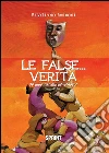 Le false...verità. E-book. Formato EPUB ebook di Vitaliano Amiconi