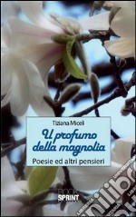 Il profumo della magnolia. E-book. Formato EPUB ebook