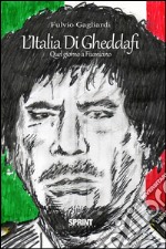 L'Italia di Gheddafi. E-book. Formato EPUB ebook