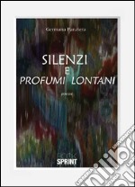 Silenzi e profumi lontani. E-book. Formato EPUB ebook