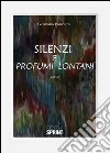 Silenzi e profumi lontani. E-book. Formato EPUB ebook di Germana Panziera
