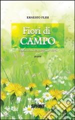 Fiori di campo. Sentimenti espressi in versi. E-book. Formato EPUB ebook