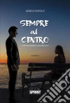 Sempre al centro. Il nostro amore imperfetto, ma così perfetto per noi. E-book. Formato EPUB ebook di Jessica Rutolo