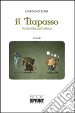 Il trapasso. Tra il mistico ed il satirico. E-book. Formato EPUB ebook