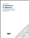 Incontrare il diverso. Prontuario di indicazioni teorico pratiche per operare con il cavallo in campo sociale. E-book. Formato PDF ebook