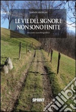 Le vie del Signore non sono finite. E-book. Formato EPUB ebook