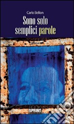 Sono solo semplici parole. E-book. Formato PDF ebook