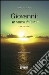 Giovanni: un varco di luce. E-book. Formato EPUB ebook