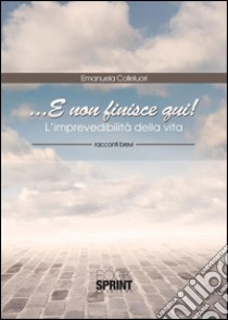 ...E non finisce qui!. E-book. Formato EPUB ebook di Emanuela Colleluori