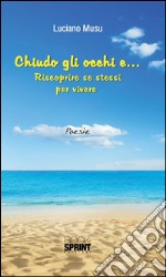 Chiudo gli occhi e... Riscoprire se stessi per vincere. E-book. Formato EPUB ebook